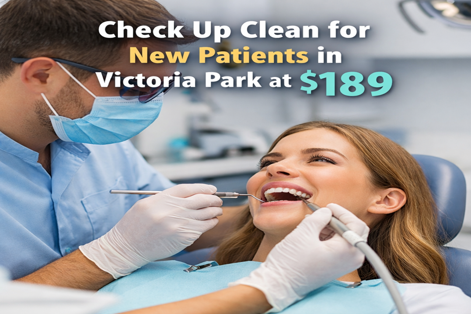 Check Up Clean for New Patients in Victoria Park